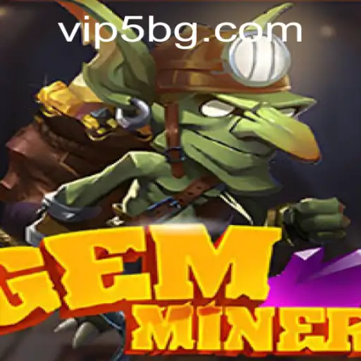 Descubra as Aventuras de GemMiner: Um Novo Clássico em 5BG.COM